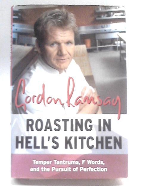 Roasting in Hell's Kitchen By Gordon Ramsay