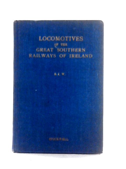 Locomotives Of The Great Southern Railways Of Ireland By S. J. W.