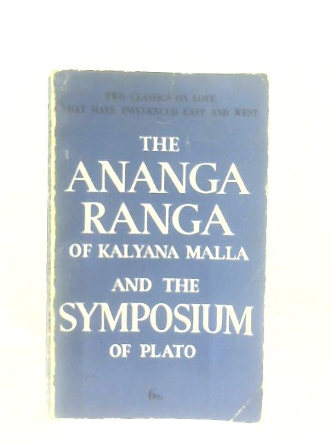The Ananga Ranga of Kalyana Malla and the Symposium of Plato By Richard Burton et al