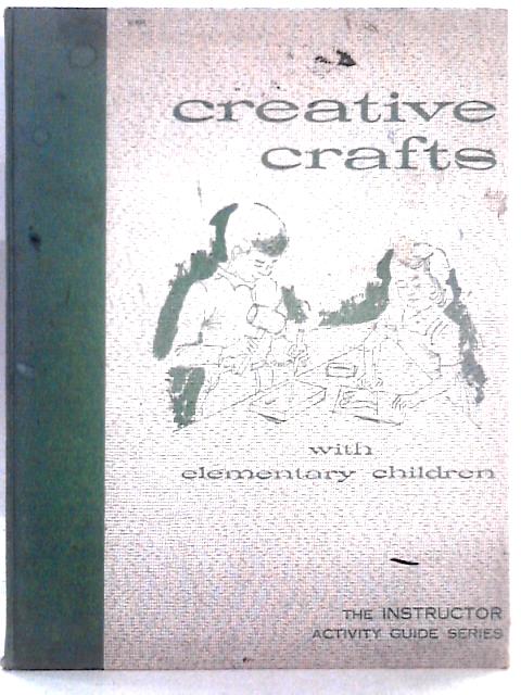 Creative Crafts with Elementary Children By Else Bartlett Cresse (art ed)