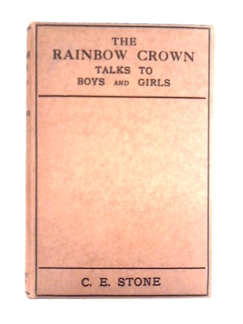 The Rainbow Crown By C. E. Stone
