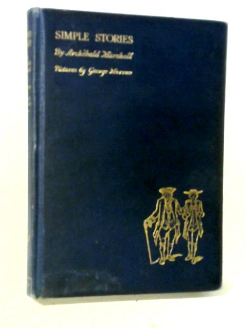 Simple Stories For Children And Grown Ups. By Archibald Marshall