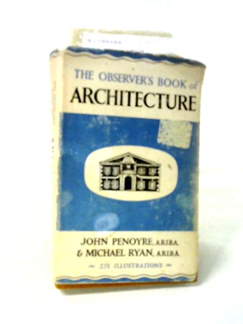 The Observer's Book of Architecture (Observer's Pocket Series No. 13) By John Penoyre