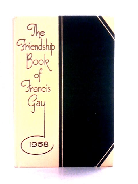 The Friendship Book 1958 By Francis Gay