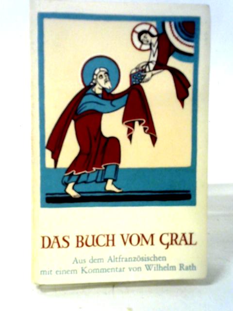 Das Buch Vom Gral. Eine Einweihung Aus Der Zeit Des 8. Jahrhunderts By Wilhelm Rath