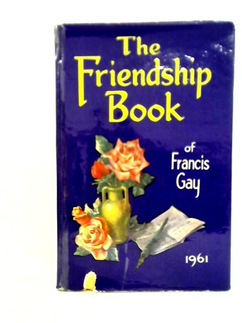 The Friendship Book 1961 By Francis Gay