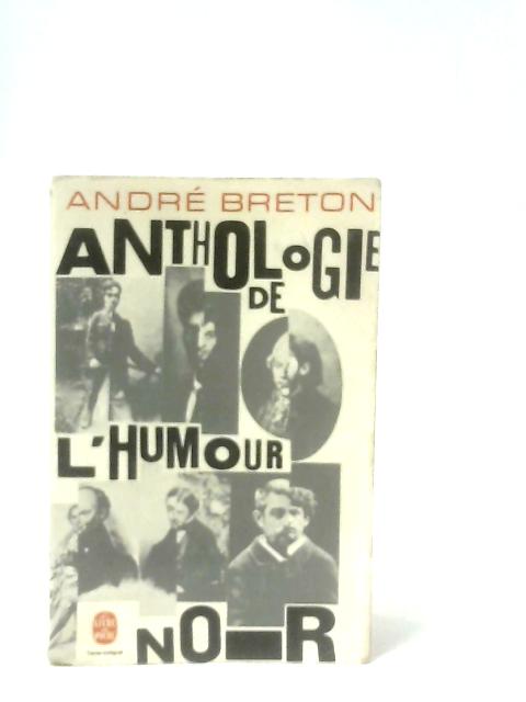 Anthologie de l'Humour Noir By Andre Breton