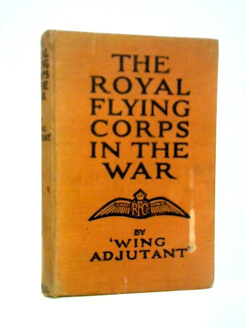 The Royal Flying Corps in the War von Wing Adjutant