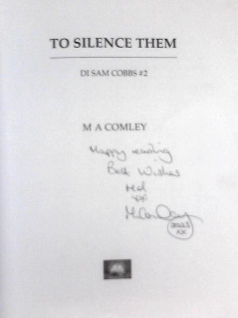 To Silence Them By M. A. Comley