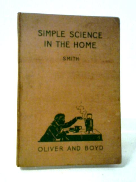 Simple Science In The Home By Charles F. Smith