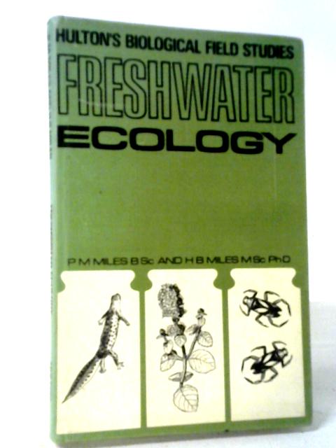 Tropical Freshwater Ecology (Biological Field Studies) By Phyllis M. Miles and H. B. Miles