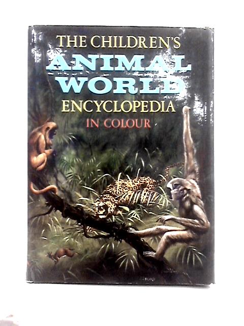 The Children's Animal World Encyclopedia in Colour By Unstated