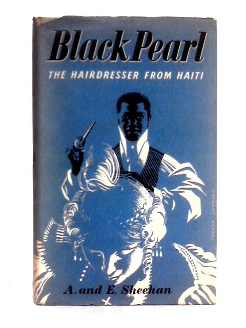 Black Pearl: The Hairdresser From Haiti von A. and E. Sheehan