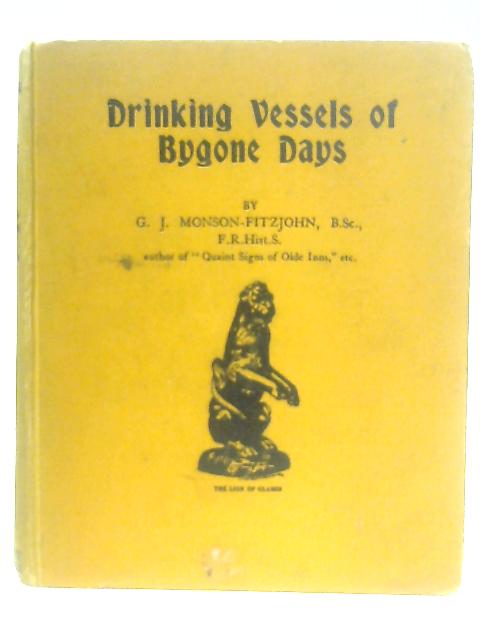 Drinking Vessels of Bygone Days By G. J. Monson-Fitzjohn
