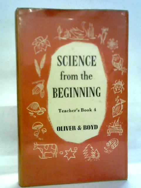 Science From The Beginning : Teacher's Book 4 By B.L. Hampson & K.C. Evans