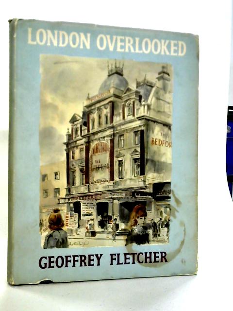 London Overlooked By Geoffrey S. Fletcher
