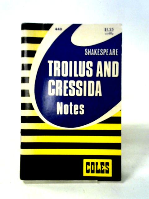 Coles Notes: Troilus And Cressida By James K. Lowers