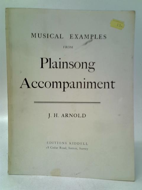 Musical Examples From Plainsong Accompaniment par J.H.Arnold