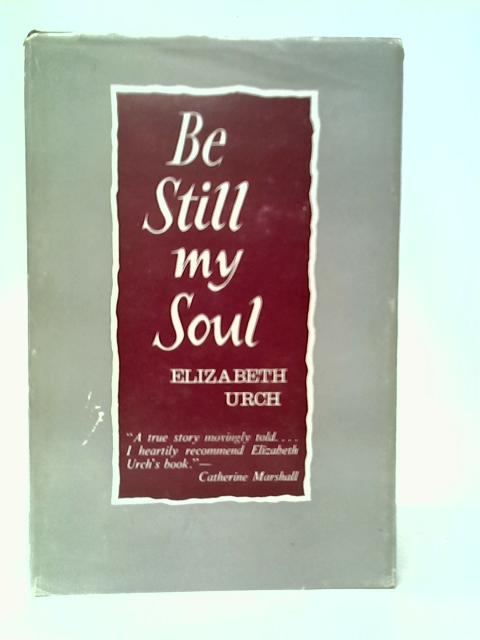 Be Still my Soul By Elizabeth Urch