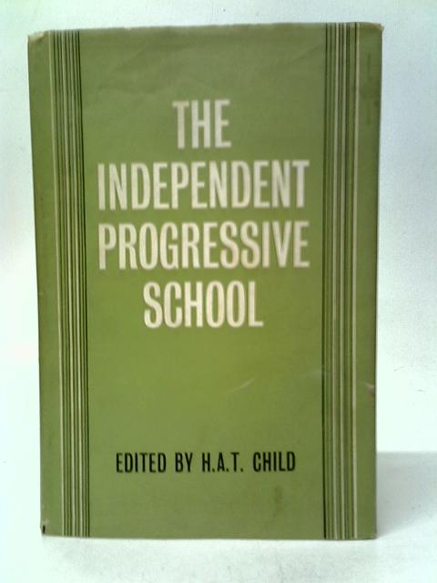 The Independent Progressive School par H.A.T.Child
