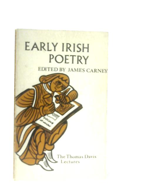 Early Irish Poetry (Thomas Davis lectures) By James Carney