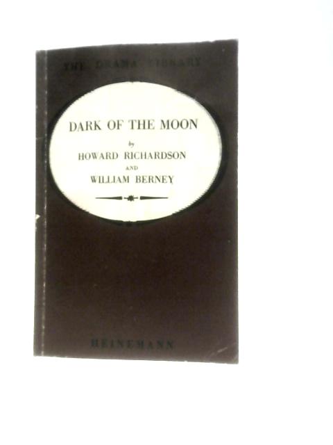 Dark of the Moon By Howard Richardson & William Berney