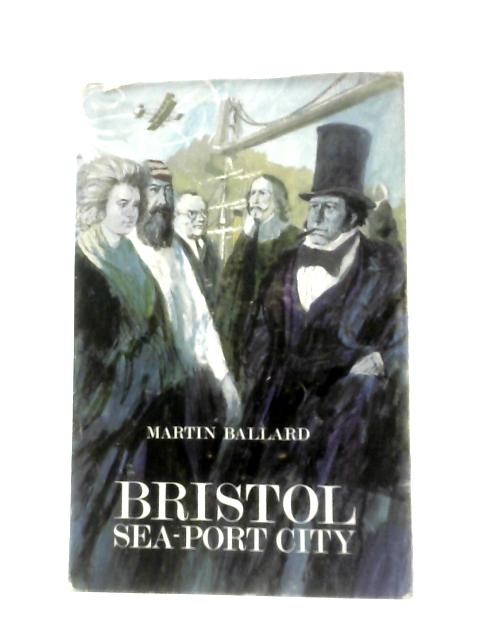Bristol: Sea-port City von Martin Ballard