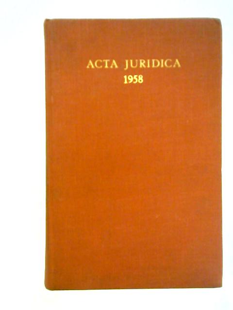 Acta Juridica 1958 par Professor B. Beinart et al