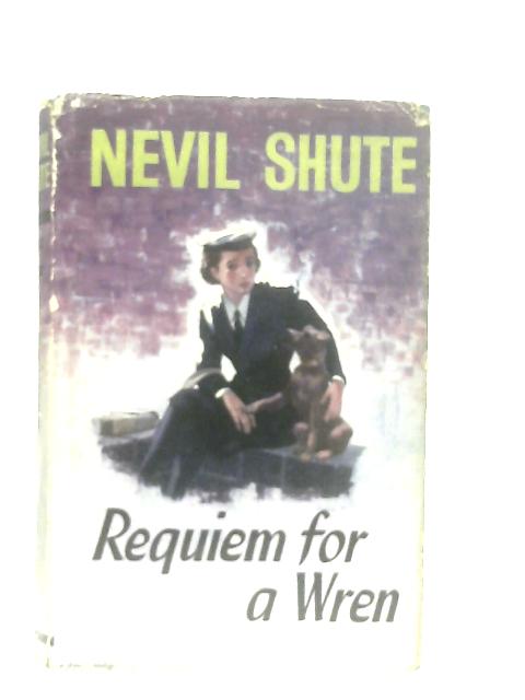 Requiem For A Wren By Nevil Shute
