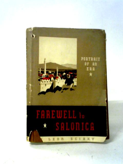 Farewell To Salonica: Portrait Of An Era By Leon Sciaky