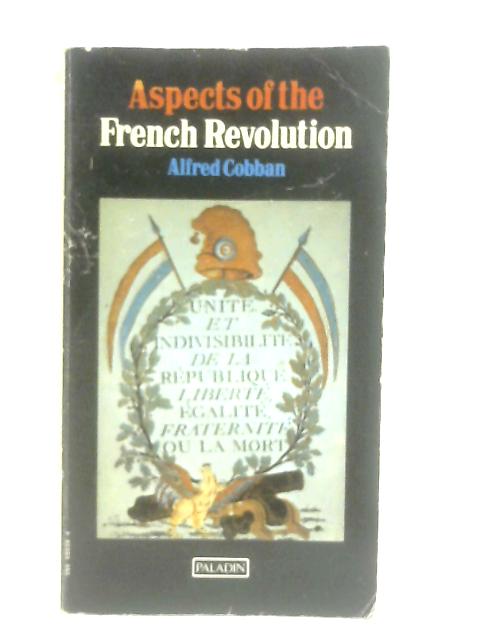 Aspects of The French Revolution By A. Cobban