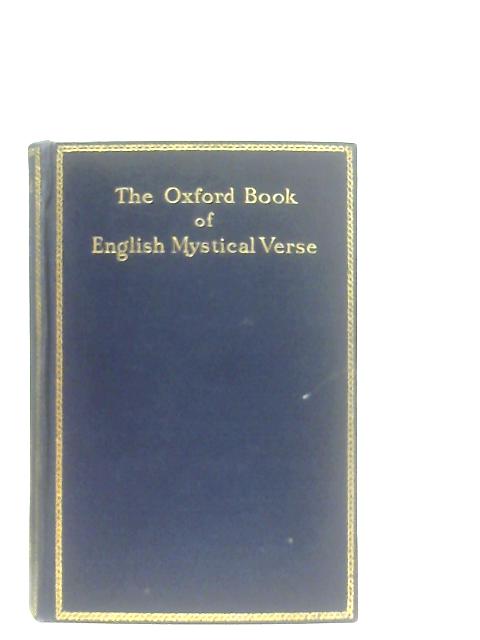 The Oxford Book of English Mystical Verse By D. H. S. Nicholson