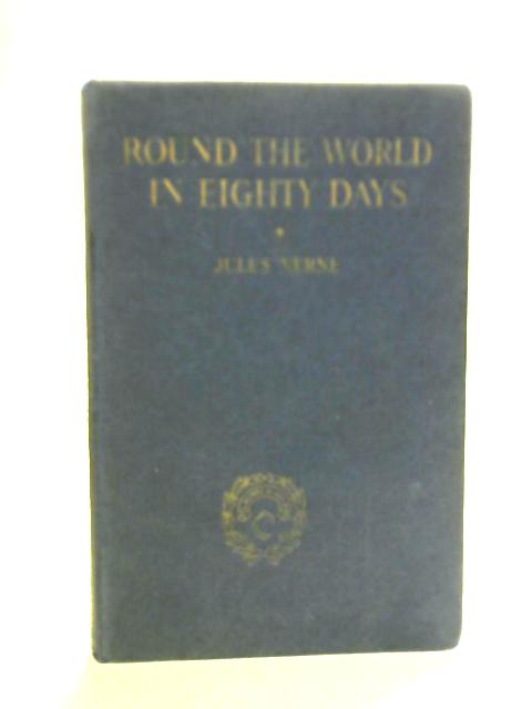 Round the World in Eighty Days: The Laurel and Gold Series von Jules Verne