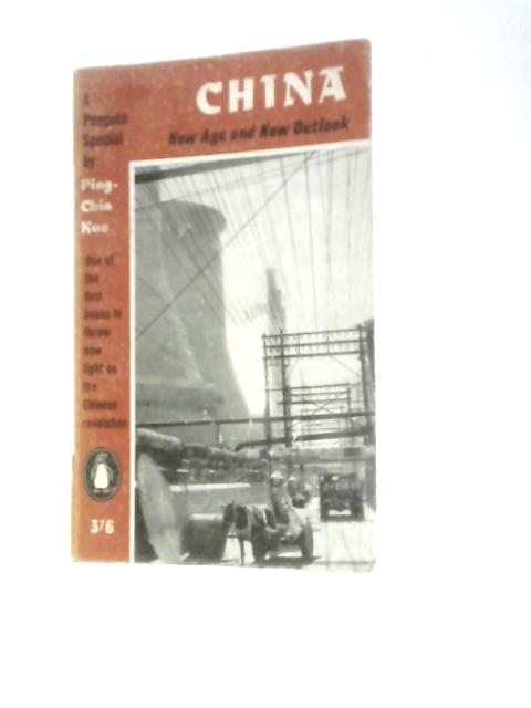 China: New Age And New Outlook von Ping Chia Kuo