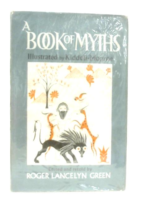 A Book of Myths By Roger Lancelyn Green
