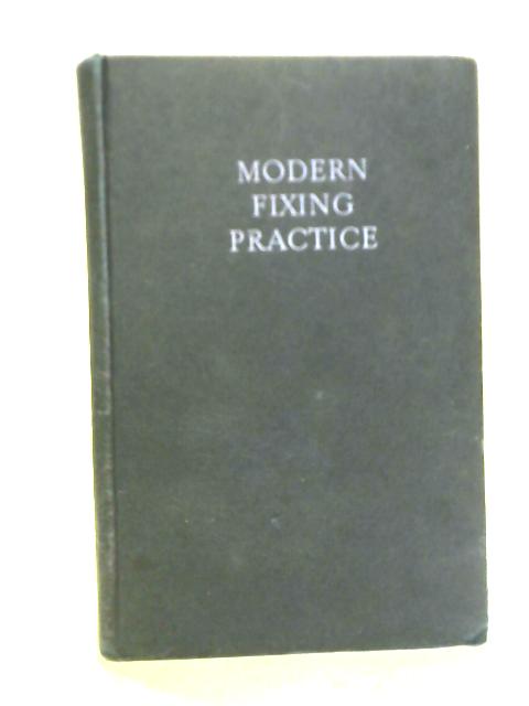 Modern Fixing Practice von F. L. Parry