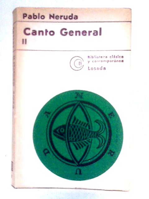 Canto General, II (Biblioteca Clasica Y Contemporanea, 87) By Pablo Neruda