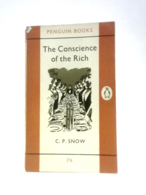 Conscience of the Rich By C. P. Snow