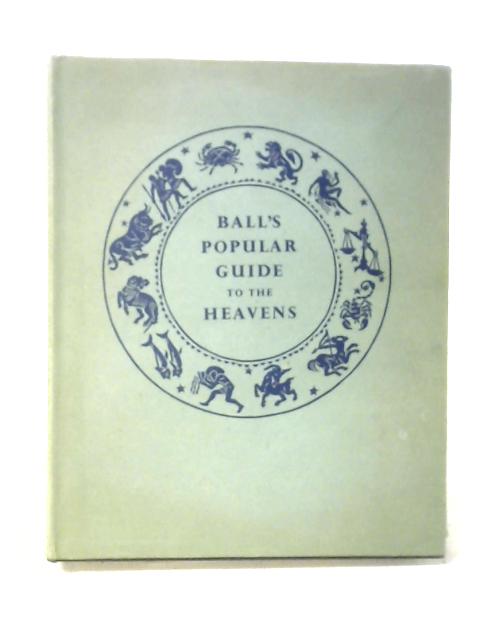A Popular Guide to the Heavens von Sir Robert Stawell Ball