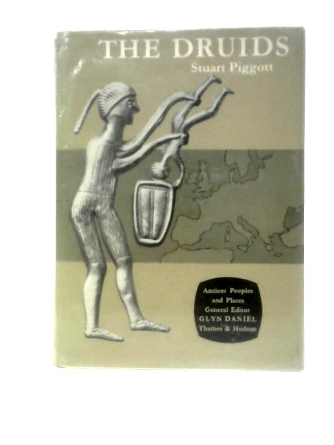 The Druids (Ancient Peoples and Places) von Stuart Piggott