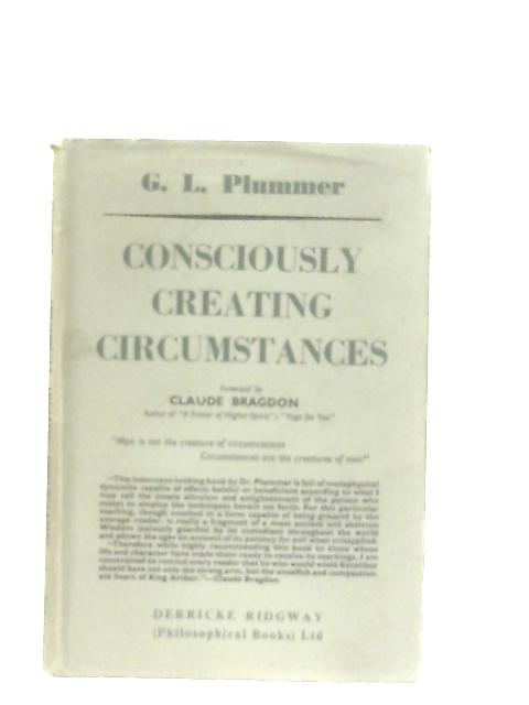 Consciously Creating Circumstances von George Winslow Plummer