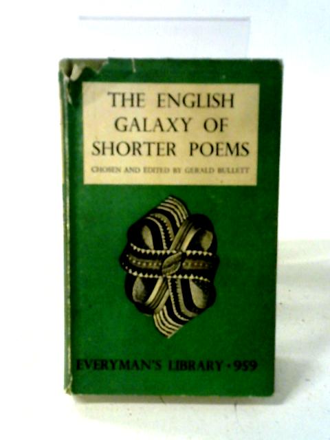 Poetry and the Drama. The English Galaxy of Shorter Poems. Everyman's Library 959 By Gerald Bullett (editor)