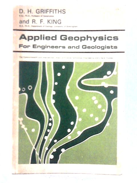 Applied Geophysics For Engineers And Geologists (Commonwealth And International Library. Civil Engineering Division) By D. H. Griffiths
