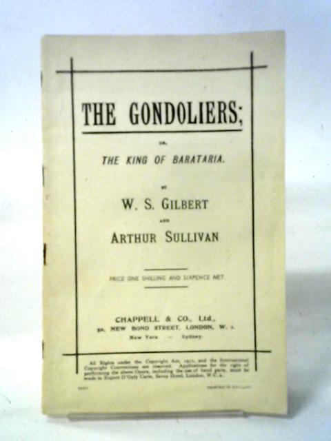 The Gondoliers; Or, The King Of Barataria By Gilbert and Sullivan