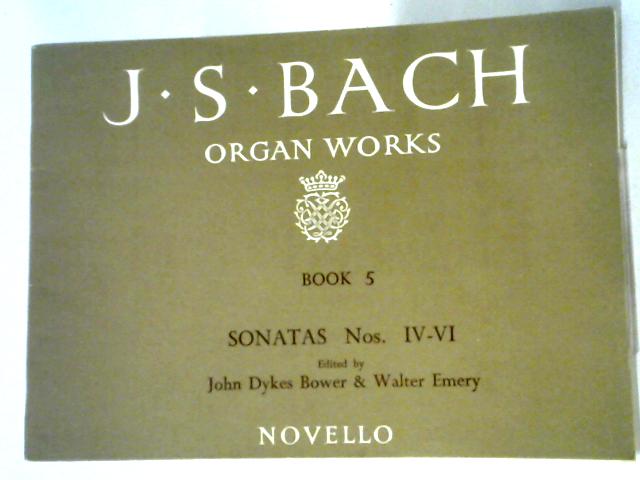 Organ Works Book V: Sonatas Nos. IV-VI By Johann Sebastian Bach
