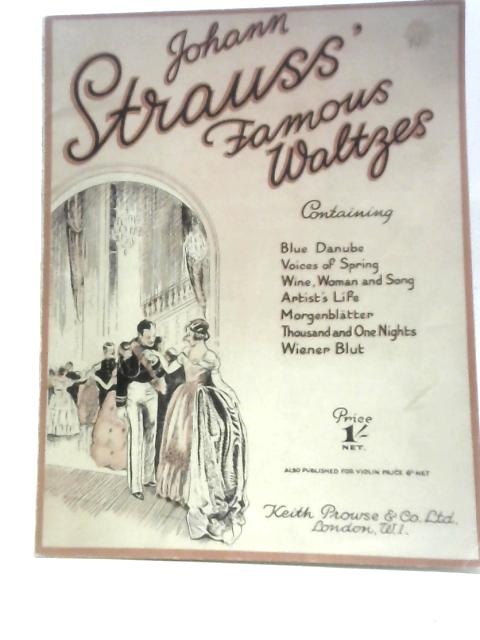 Johann Strauss Famous Waltzes for Pianoforte By Johann Strauss