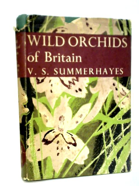 Wild Orchids of Britain with a Key to the Species: The New Naturalist By V. S. Summerhays