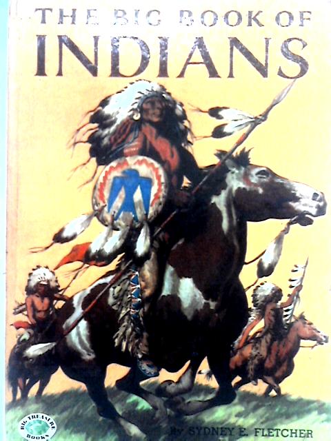 The Big Book Of Indians (Big Treasure Books) By Sydney E. Fletcher