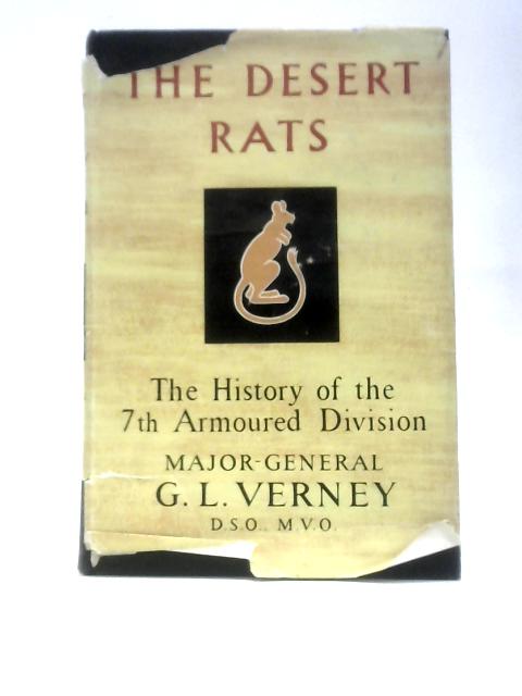 The Desert Rats: A History Of The 7th Armoured Division 1938 To 1945 By Major-General G.L.Verney