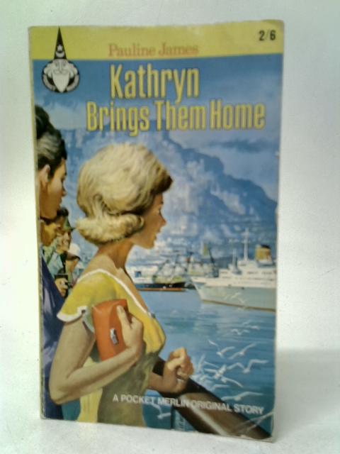 Kathryn Brings Them Home By Pauline James